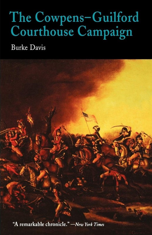 The Cowpens-Guilford Courthouse Campaign by Burke Davis