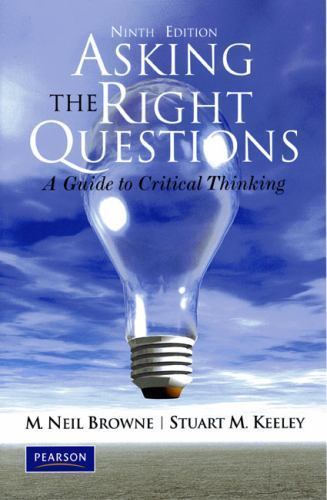 Asking the Right Questions: A Guide to Critical Thinking, 9th Edition