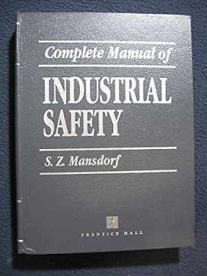Complete Manual of Industrial Safety – Hardcover, by Mansdorf S. Z. – Good