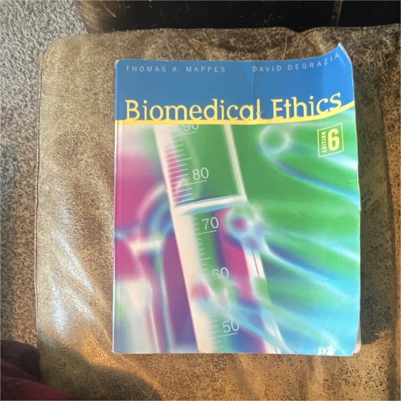 Biomedical Ethics 6th Edition Textbook by Thomas A. Mappes & David DeGrazia