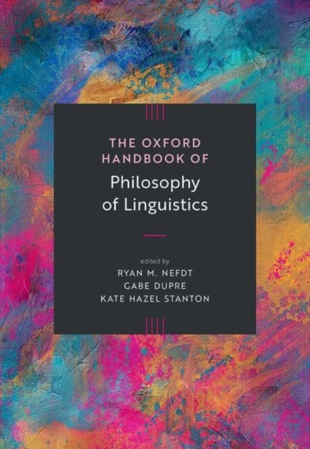 OXFORD HANDBOOK OF PHILOSOPHY OF LINGUIS by NEFDT, RYAN M. Hardback Self Help