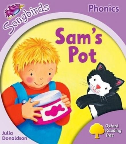 Julia Donaldson Oxford Reading Tree Songbirds Phonics: Level 1+: Sam (Paperback)
