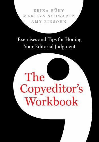 The Copyeditor’s Workbook: Exercises and Tips for Honing Your Editorial Judgmen