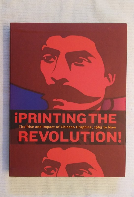 Printing the Revolution! : The Rise and Impact of Chicano Graphics VERY GOOD