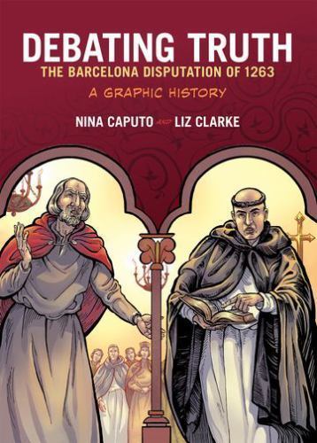 Debating Truth: The Barcelona Disputation of 1263, A Graphic History (Graphic H