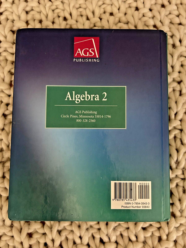 AGS ALGEBRA 2 STUDENT TEXTBOOK ISBN 0-7854-3543-3 gallery
