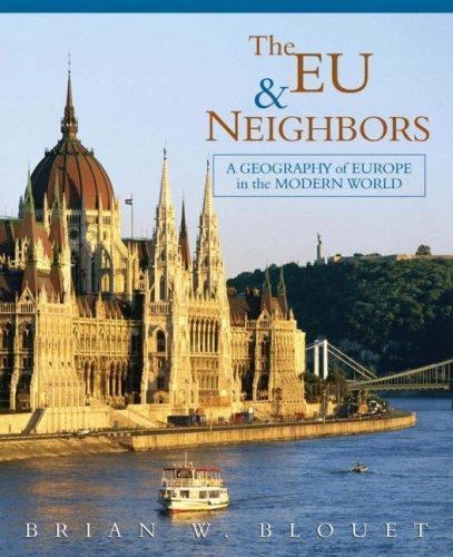The EU and Neighbors: A Geography of Europe in the Modern World, Brian W. Blouet