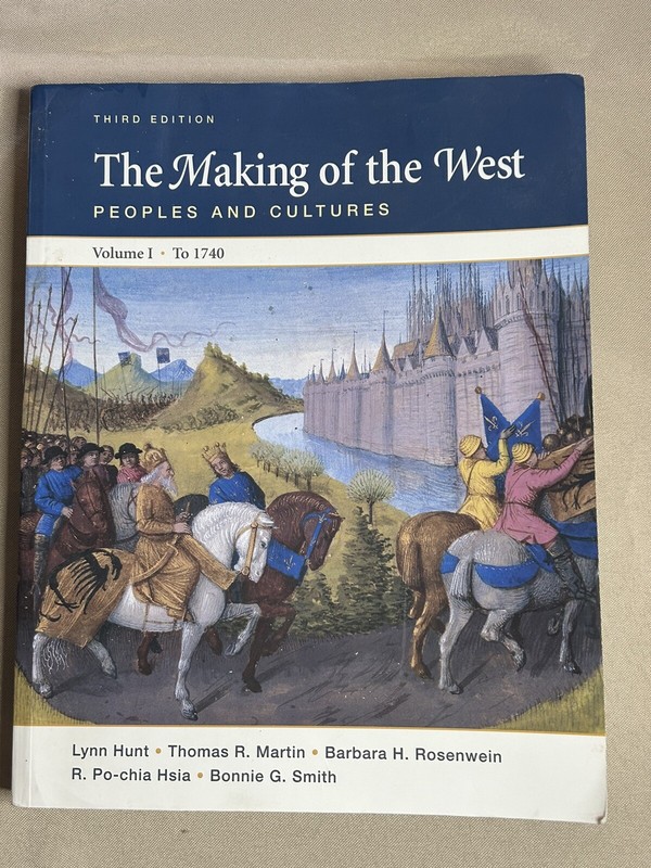Making of the West -Peoples and Cultures by L.Hunt, T. Martin, B.Rosenwein Vol.1