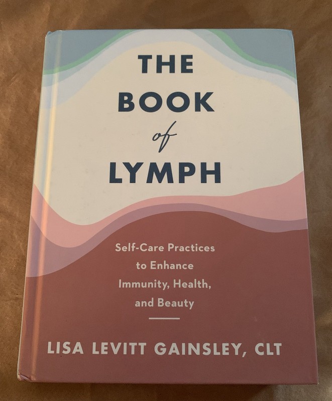 Book of Lymph : Self-Care Practices to Enhance Immunity, Health, and Beauty…