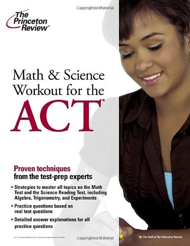 MATH AND SCIENCE WORKOUT FOR THE ACT (COLLEGE TEST By Princeton Review EXCELLENT