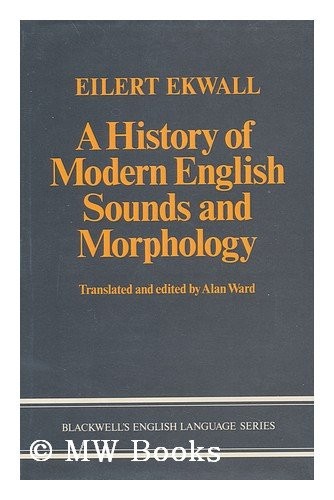 A history of modern English sounds and morphology (Blackwell’s English language