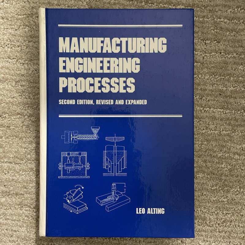 MANUFACTURING ENGINEERING PROCESSES (MANUFACTURING By Leo Alting – Hardcover