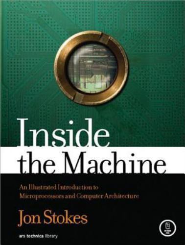 Inside the Machine: An Illustrated Introduction to Microprocessors and Computer
