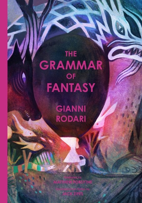 The Grammar Of Fantasy: An Introduction To The Art Of Invent…