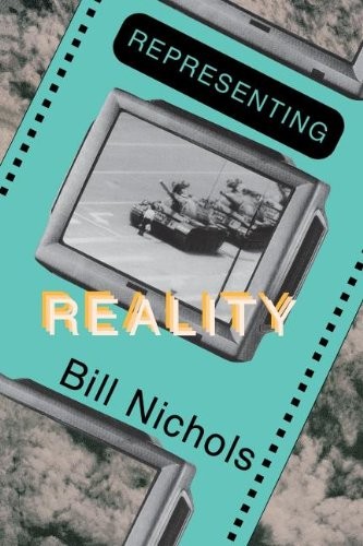 REPRESENTING REALITY: ISSUES AND CONCEPTS IN DOCUMENTARY By Bill Nichols *Mint*