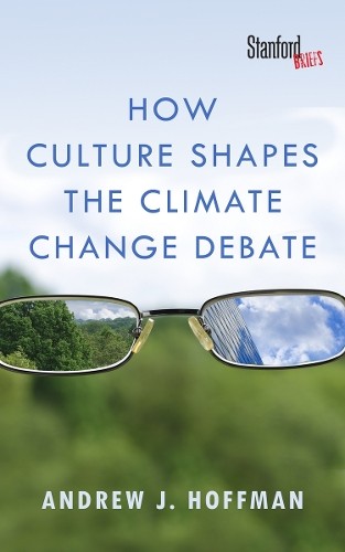 How Culture Shapes the Climate Chang…, Andrew Hoffman