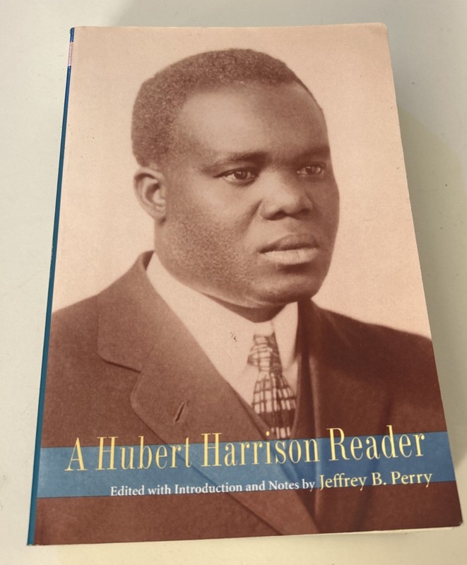 A Hubert Harrison Reader by Hubert Harrison (2001, Wesleyan University Press)
