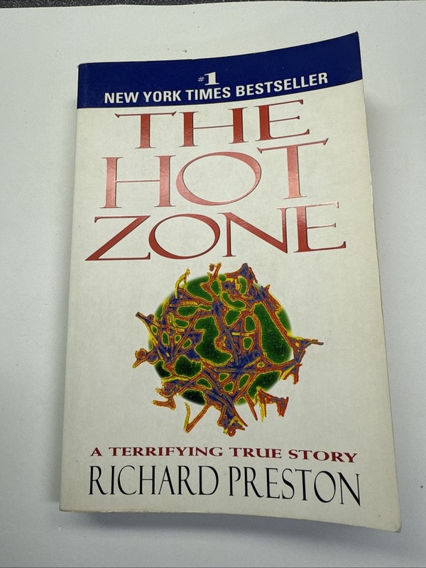 The Hot Zone: The Terrifying True Story of the Origins of the Ebola Virus