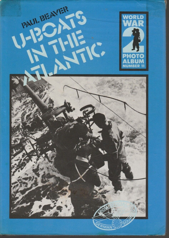 WW2 Photo Album 11: U-boats in the Atlantic (PSL 1979 1st Hardback) Paul Beaver