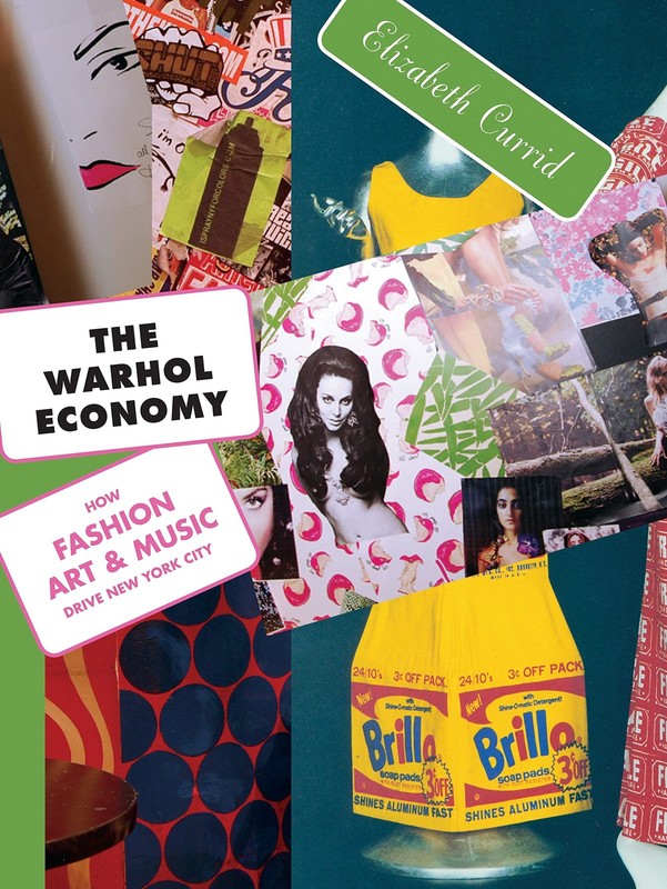 The Warhol Economy: How Fashion, Art, and Music Drive New York City – New Ed…