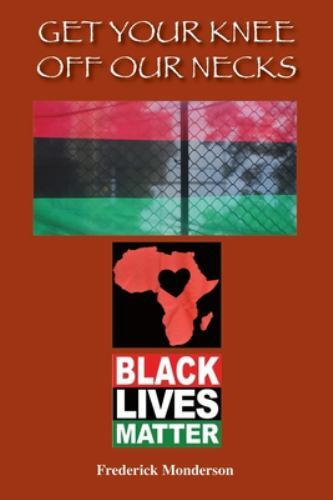 Get Your Knee off Our Necks: Challenges Facing Black Americans in the New Age…