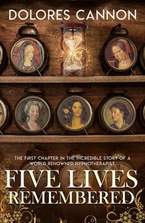 Five Lives Remembered Paperback Dolores Cannon