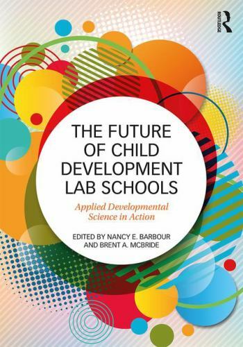 The Future of Child Development Lab Schools: Applied Developmental Science in…