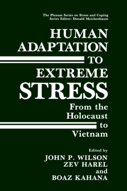 Wilson - Human Adaptation to Extreme Stress From the Holocaust to Vi - X555z