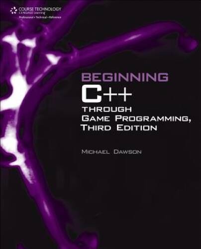 Beginning C++ Through Game Programming – Paperback By Dawson, Michael – GOOD