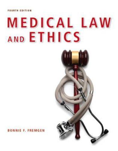 Medical Law and Ethics (4th Edition) by Bonnie F. Fremgen