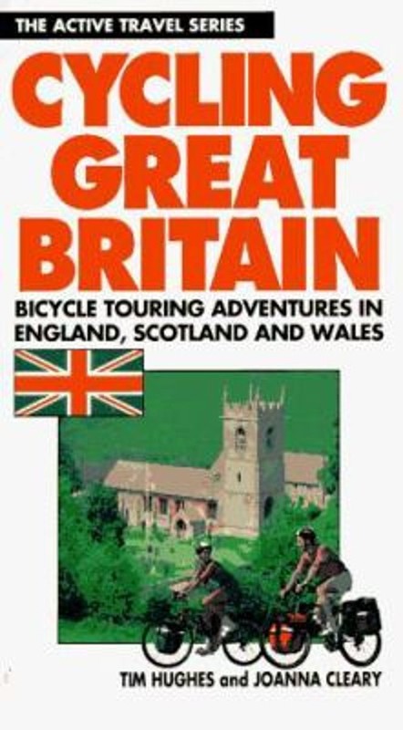 Cycling Great Britain : Bicycle Touring in England, Scotland and