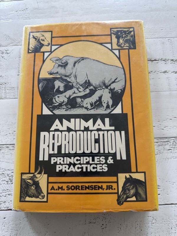 Animal Reproduction Principles & Practices A.M. Sorensen Jr HC 1979 Ex-Library