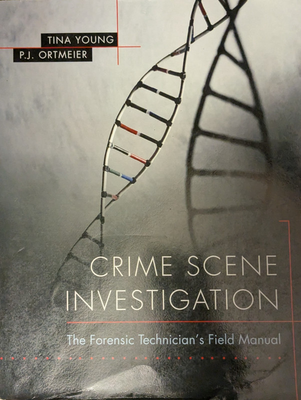 Crime Scene Investigation : The Forensic Technician's Field Manua