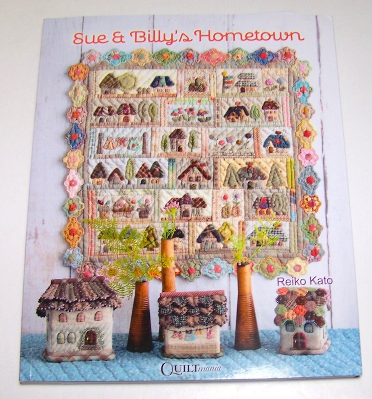 Quilt Mania SUE & BILLYS HOMETOWN Applique & Pieced Quilt & Project Pattern Book