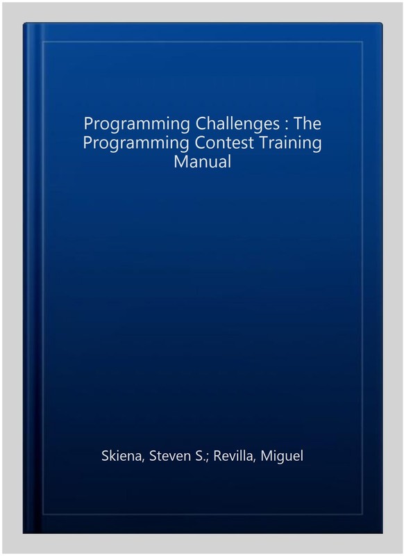 Programming Challenges : The Programming Contest Training Manual, Paperback b...