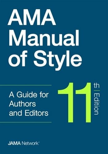 AMA Manual of Style: A Guide for Authors and Editors by The Jama Network Editors