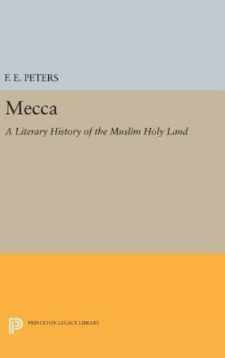 Mecca: A Literary History Of The Muslim Holy Land