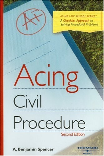 Acing Civil Procedure: A Checklist Approach to Solving Procedural Problems (…