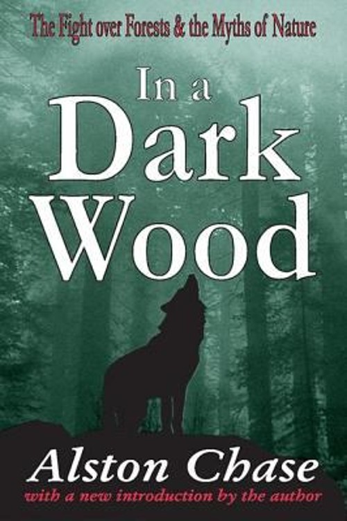 In a Dark Wood : A Critical History of the Fight over Forests Als