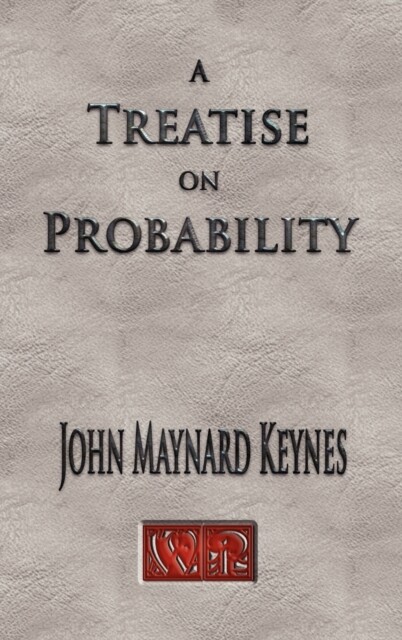 John Maynard Keynes – A Treatise On Probability – Unabridged – New har – X555z