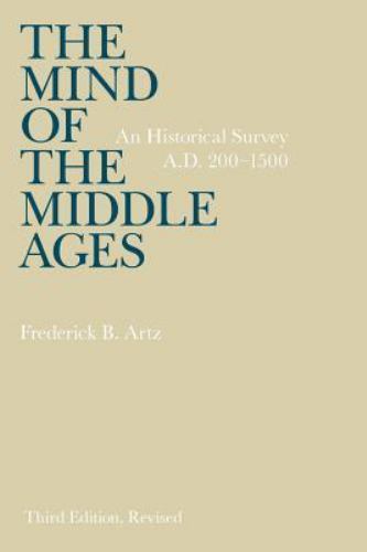 The Mind of the Middle Ages: An Historical Survey by Artz, Frederick B.