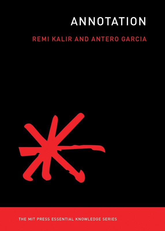 Annotation (The MIT Press Essential Knowledge series), Kalir, Remi,Garcia, Anter