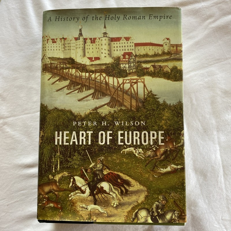 Heart of Europe : A History of the Holy Roman Empire by Peter H. Wilson 2016 5th