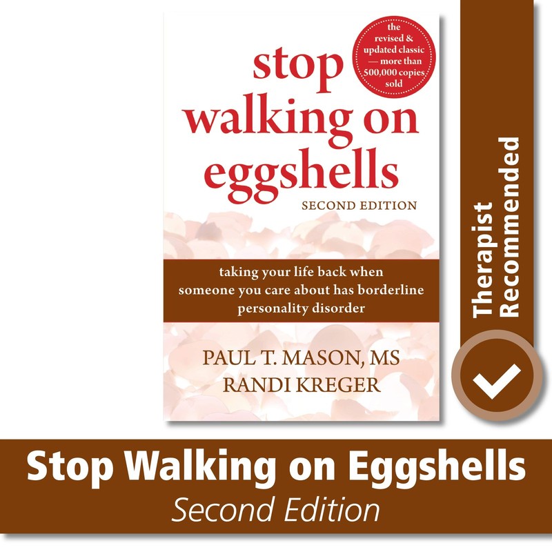 Stop Walking on Eggshells: Taking Your Life Back When Someone You Care About…