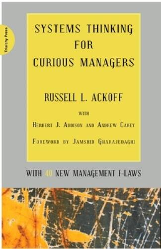 Systems Thinking for Curious Managers: With 40 New Management F-Law - GOOD