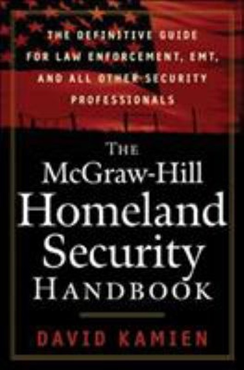 The Mcgraw-Hill Homeland Security Handbook : The Definitive Guide