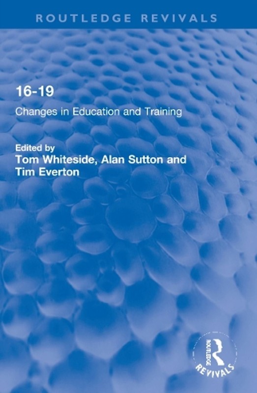 16-19: Changes in Education and Training by Tom Whiteside Paperback Book