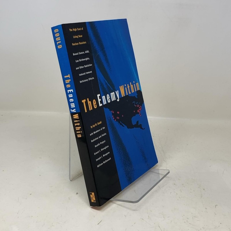 The Enemy Within: The High Cost of Living Near Nuclear Reactors by Gould