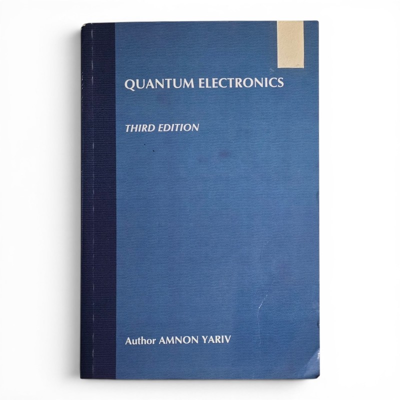 QUANTUM ELECTRONICS: Third Edition (1989) RARE Softcover by Amnon Yariv