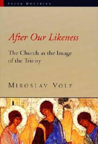 After Our Likeness: The Church as the Image of the Trinity (Sacra Doctrin – GOOD